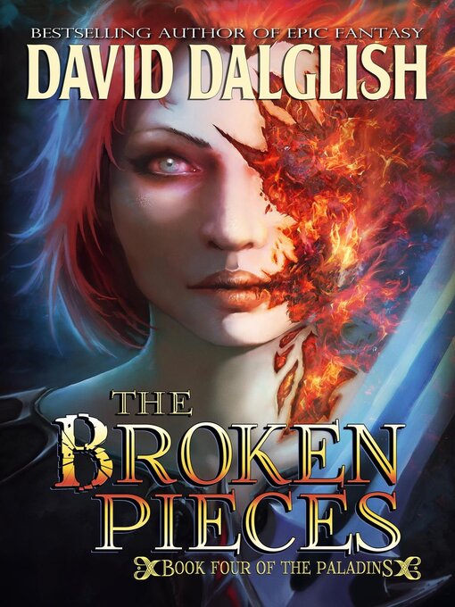 Title details for The Broken Pieces (Paladins #4) by David Dalglish - Available